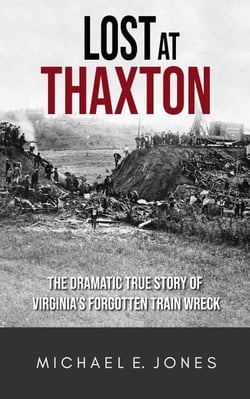 Lost at Thaxton: The Dramatic True Story of Virginia's Forgotten Train Wreck