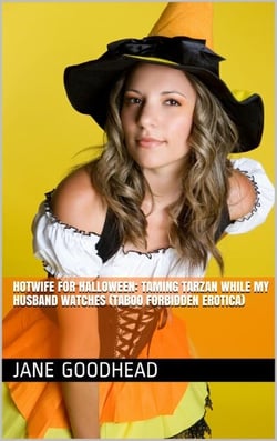 Hotwife for Halloween: Taming Tarzan While My Husband Watches (Taboo Forbidden Erotica)