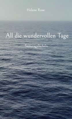 All die wundervollen Tage - Samstagslächeln