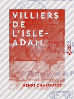 Villiers de L'Isle-Adam - L'Écrivain et le Philosophe
