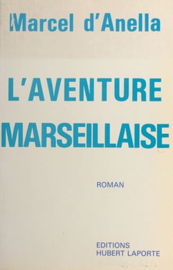 L'aventure marseillaise - Roman