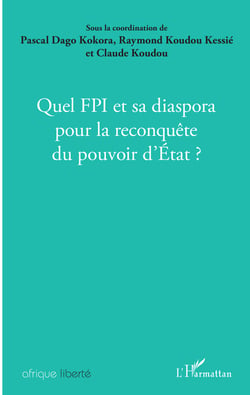 Quel FPI et sa diaspora pour la reconquête du pouvoir d'Etat ?