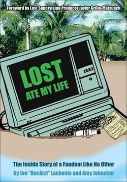 Lost Ate My Life - The Inside Story of a Fandom Like No Other