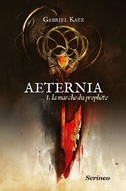 Aeternia - tome 01 - La marche du prophète - La Marche du Prophète