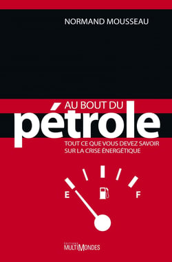 Au bout du pétrole : tout ce que vous devez savoir sur la crise énergétique