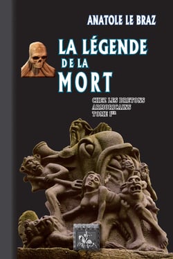 La Légende de la Mort chez les Bretons armoricains (Tome 1) - texte intégral avec notes de G. Dottin