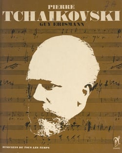 Piotr Illitch Tchaïkovski - L'homme et son œuvre