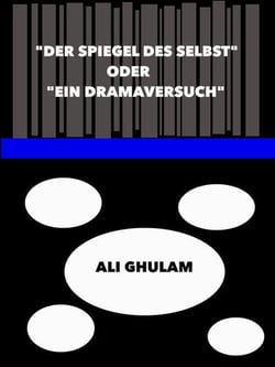 "Der Spiegel des Selbst" oder "Ein Dramaversuch" - Ein gescheiterter Versuch, ein Drama zu schreiben