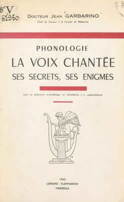 Phonologie - La voix chantée, ses secrets, ses énigmes