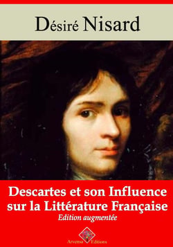 Descartes et son influence sur la littérature française – suivi d'annexes - Nouvelle édition 2019