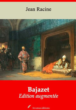 Bajazet – suivi d'annexes - Nouvelle édition 2019