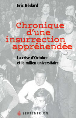 Chronique d'une insurrection appréhendée - La crise d'Octobre et le milieu universitaire