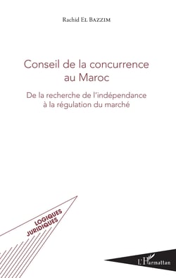 Conseil de la concurrence au Maroc - De la recherche de l'indépendance à la régulation du marché