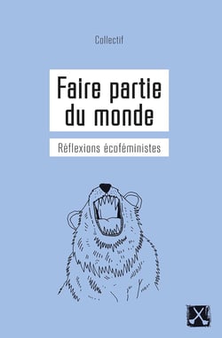 Faire partie du monde - Réflexions écoféministes