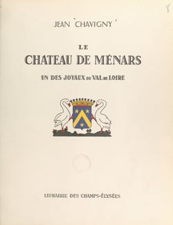 Le château de Ménars - Un des joyaux du Val de Loire