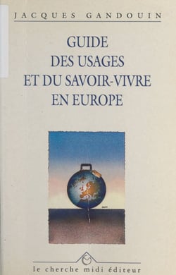 Guide des usages et du savoir-vivre en Europe