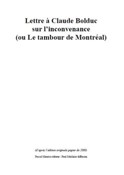 Lettre au peintre Claude Bolduc sur l'inconvenance - ou Le tambour de Montréal