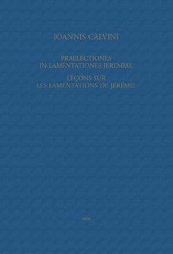Praelectiones in Lamentationes Jeremiae / Leçons sur les Lamentations de Jérémie