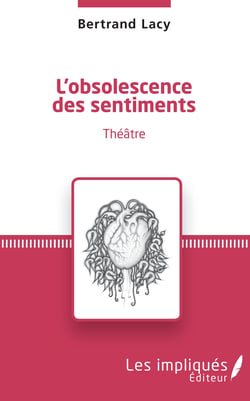 L'obsolescence des sentiments - Théâtre