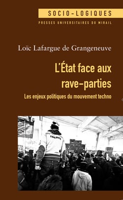 L’État face aux rave-parties - Les enjeux politiques du mouvement techno
