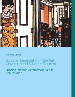Schulfrei bedeutet nicht lernfrei! Universalband 5. Klasse Deutsch - Training intensiv- differenziert für alle Schulformen