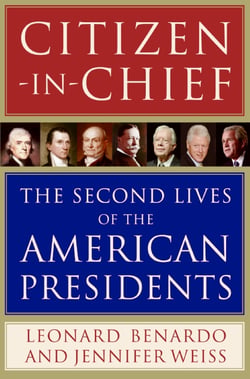 Citizen-in-Chief - The Second Lives of the American Presidents