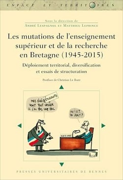 Les mutations de l’enseignement supérieur et de la recherche en Bretagne (1945-2015) - Déploiement territorial, diversification et essais de structuration