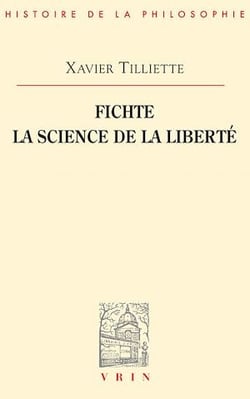 Fichte. La science de la liberté
