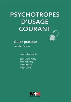 Psychotropes d'usage courant - 2e édition - Guide pratique