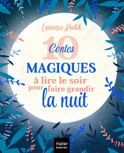 10 contes magiques à lire le soir pour faire grandir la nuit