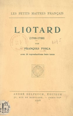 Liotard (1702-1789) - Avec 16 reproductions hors texte