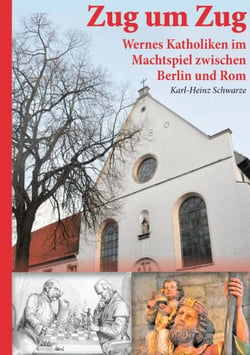 Zug um Zug - Wernes Katholiken im Machtspiel zwischen Berlin und Rom