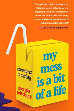 My Mess Is a Bit of a Life - Adventures in Anxiety