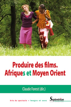 Produire des films - Afriques et Moyen Orient