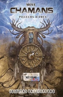 Chamans : Pilleurs d'Âmes - Tome 1