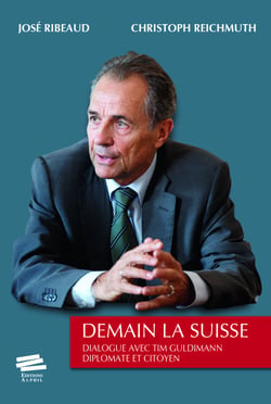 Demain la Suisse - Dialogue avec Tim Guldimann diplomate et citoyen
