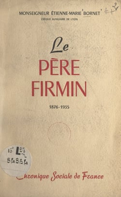 Le Pe`re Firmin, 1876-1935