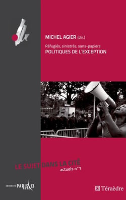 Réfugiés, sinistrés, sans-papiers - Politiques de l'exception