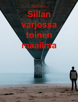 Sillan varjossa toinen maailma