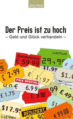 Der Preis ist zu hoch - Geld und Glück verhandeln