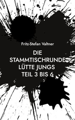 Die Stammtischrunde Lütte Jungs - Teil 3 bis 6