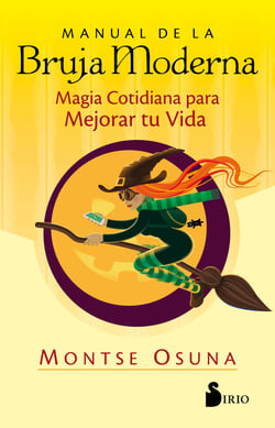 Manual de la bruja moderna - Magia cotidiana para mejorar tu vida