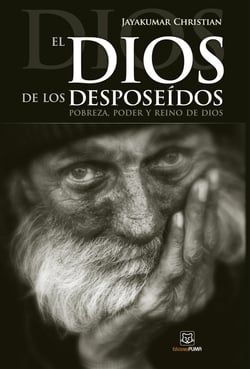 El Dios de los desposeídos - Pobreza, poder y reino de Dios