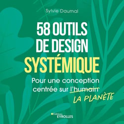 58 outils de design systémique - Pour une conception centrée sur la planète