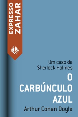 O carbúnculo azul - Um caso de Sherlock Holmes