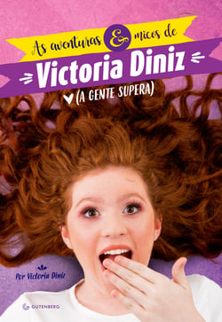 As aventuras e micos de Victoria Diniz - (a gente supera)