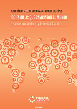 100 familias que cambiaron el mundo - Las empresas familiares y la industralización
