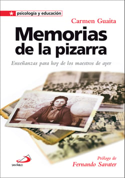 Memorias de la pizarra - Enseñanzas para hoy de los maestros de ayer