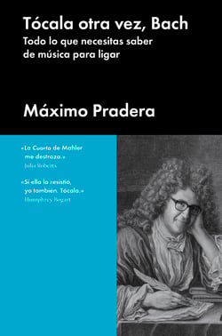 Tócala otra vez, Bach - Todo lo que necesita saber de música para ligar