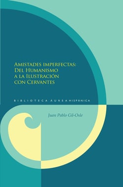 Amistades imperfectas - Del Humanismo a la Ilustración con Cervantes.